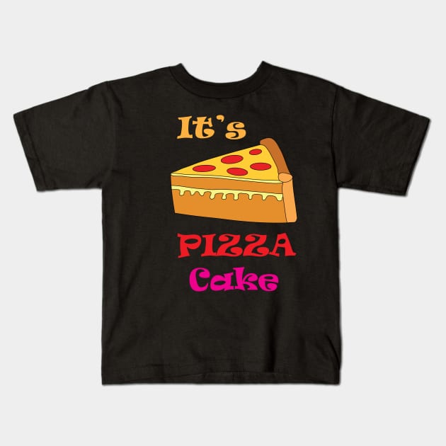 It's pizza cake Kids T-Shirt by TeeTrendz